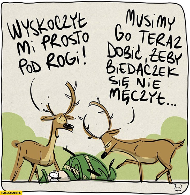 obrazek przedstawia dwa jelenie toczące rozmowę nad leżącym myśliwym 