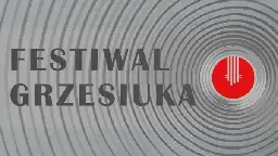 Festiwal Grzesiuka 2024 | waw4free