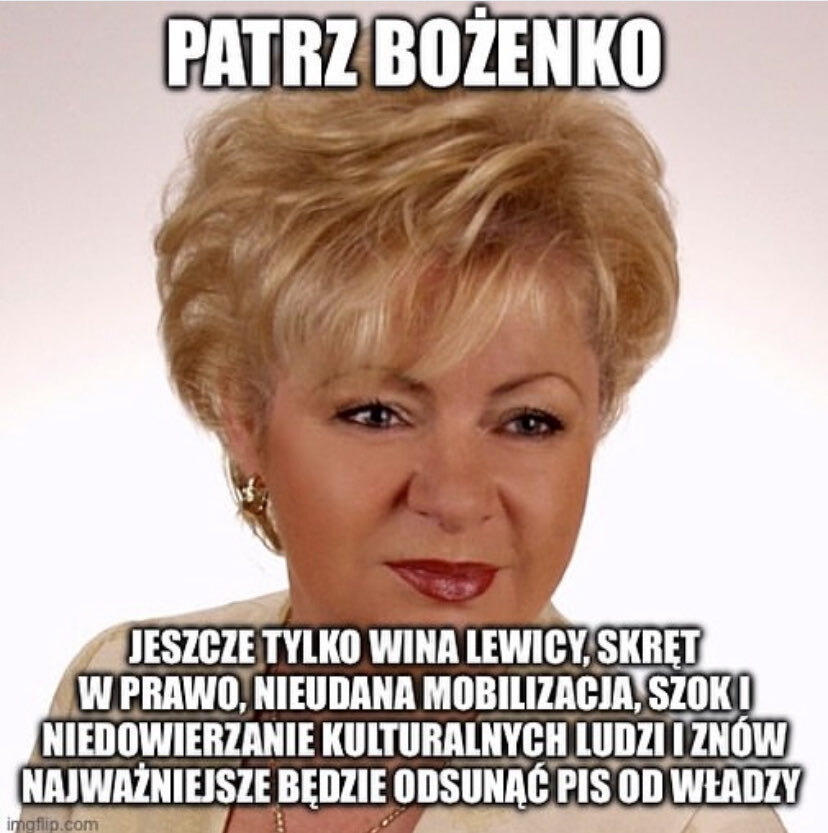 patrz bozenko, jeszcze tylko wina lewicy, skręt na prawo, nieudana mobilizacja, szok i niedowierzanie kulturalnych ludzi i znów najważniejsze będzie odsunąć PiS od władzy 