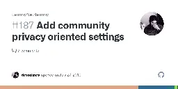 Add community privacy oriented settings · Issue #187 · LemmyNet/lemmy