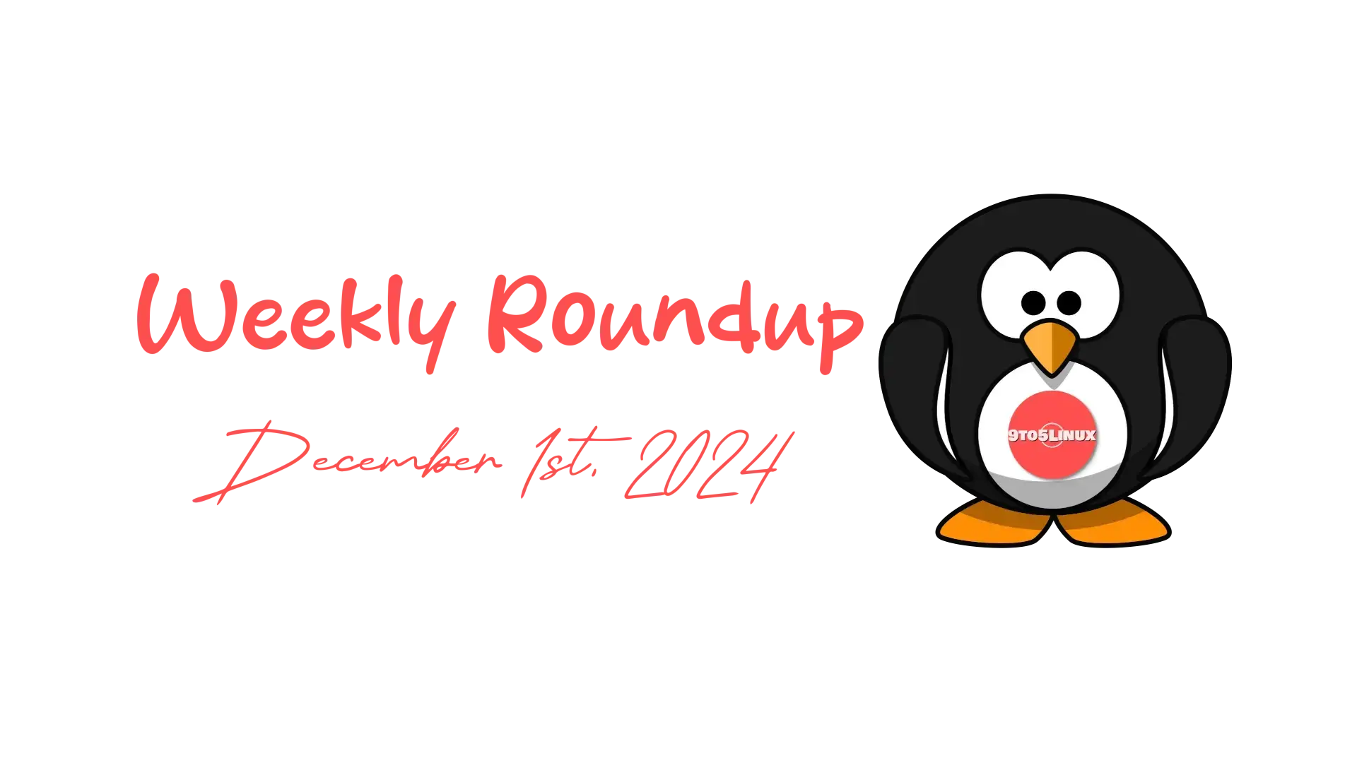 9to5Linux Weekly Roundup for December 1st, 2024