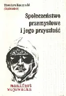 Prymitywizm? Nie tędy droga – komentarz po śmierci Teda „Unabombera” Kaczyńskiego