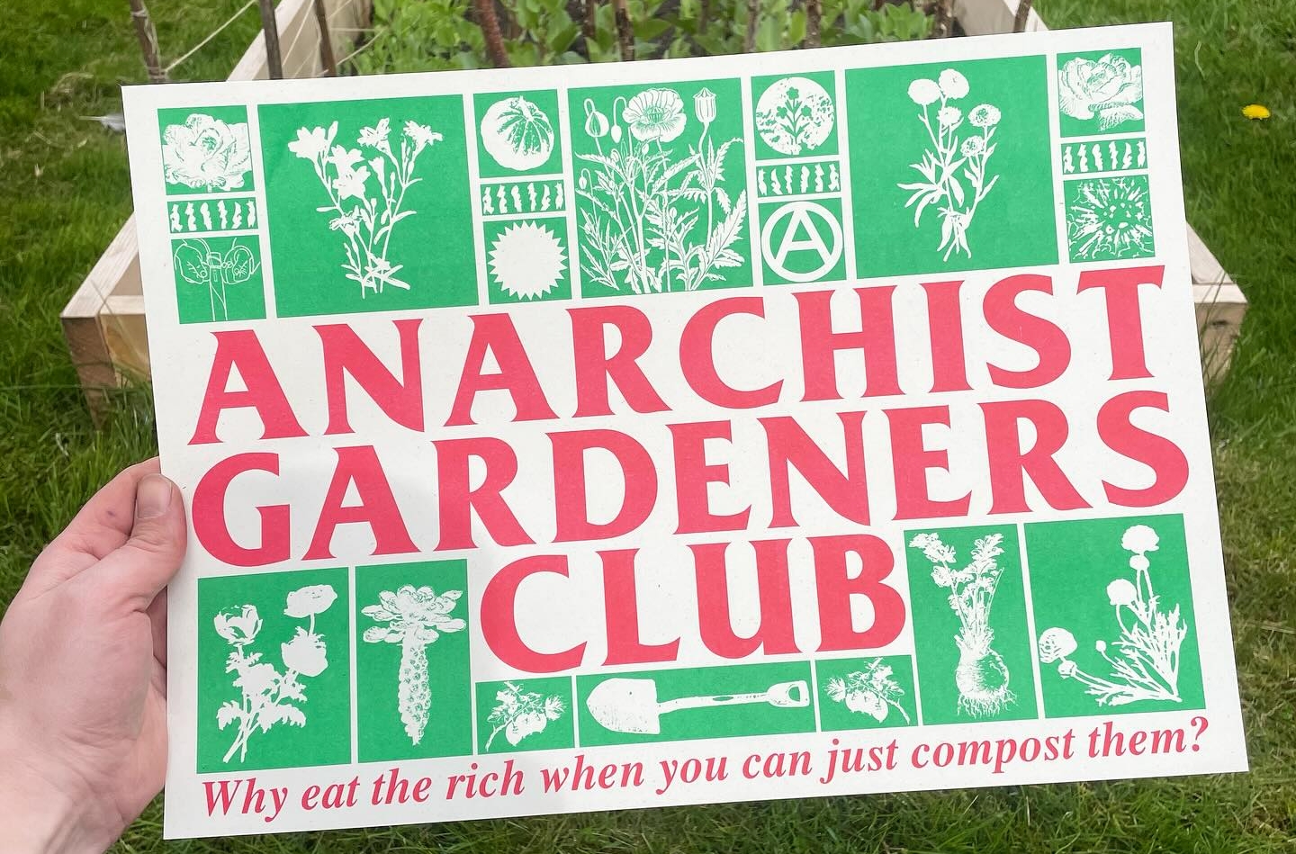 Plakat z grafikami roślin ogrodniczych i podpisem: ANARCHIST GARDERNERS CLUB - Why eat the rich when you can just compost them?