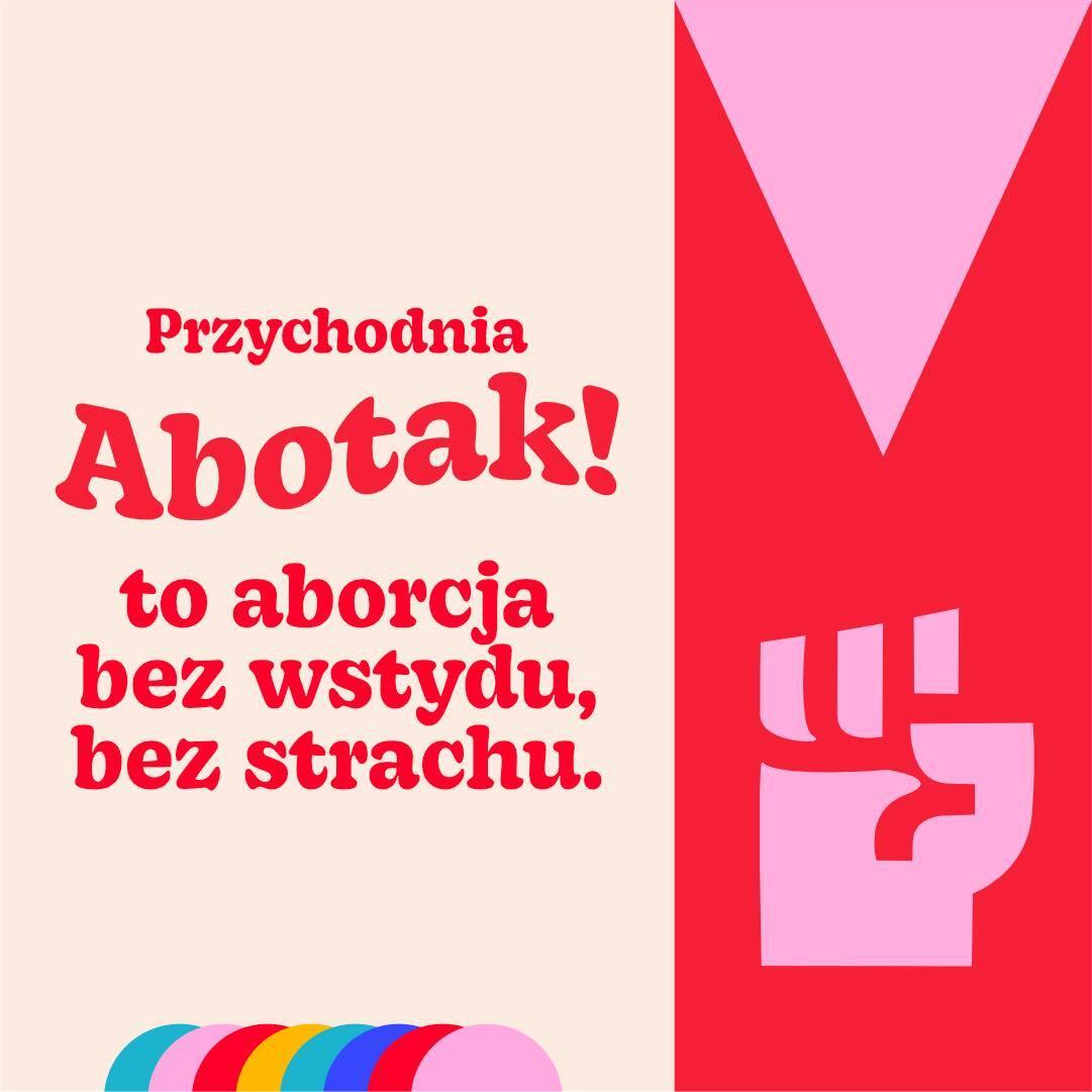 
Przychodnia Abotak!
to aborcja bez wstydu,
bez strachu.
