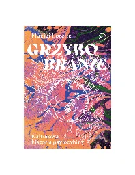 Grzybobranie. Kulturowa historia psylocybiny • Maciej Lorenc