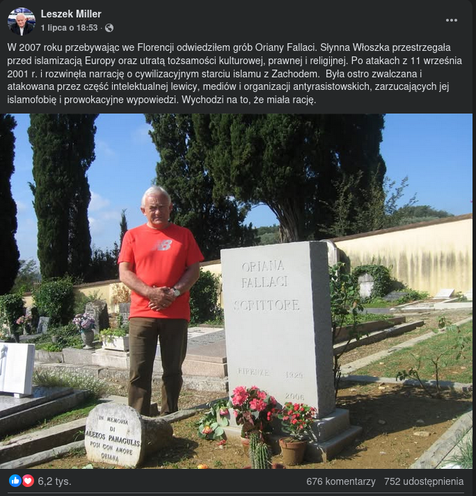 W 2007 roku przebywając we Florencji odwiedziłem grób Oriany Fallaci. Słynna Włoszka przestrzegała przed islamizacją Europy oraz utratą tożsamości kulturowej, prawnej i religijnej. Po atakach z 11 września 2001 r. i rozwinęła narrację o cywilizacyjnym starciu islamu z Zachodem.  Była ostro zwalczana i atakowana przez część intelektualnej lewicy, mediów i organizacji antyrasistowskich, zarzucających jej islamofobię i prowokacyjne wypowiedzi. Wychodzi na to, że miała rację.