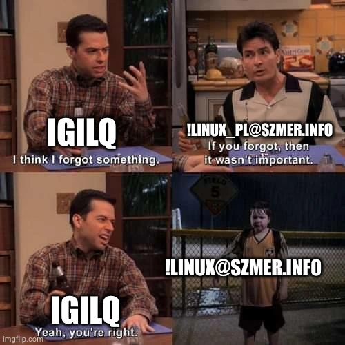 &quot;If you forgot it wasn&#39;t important&quot; meme about Linux community on szmer