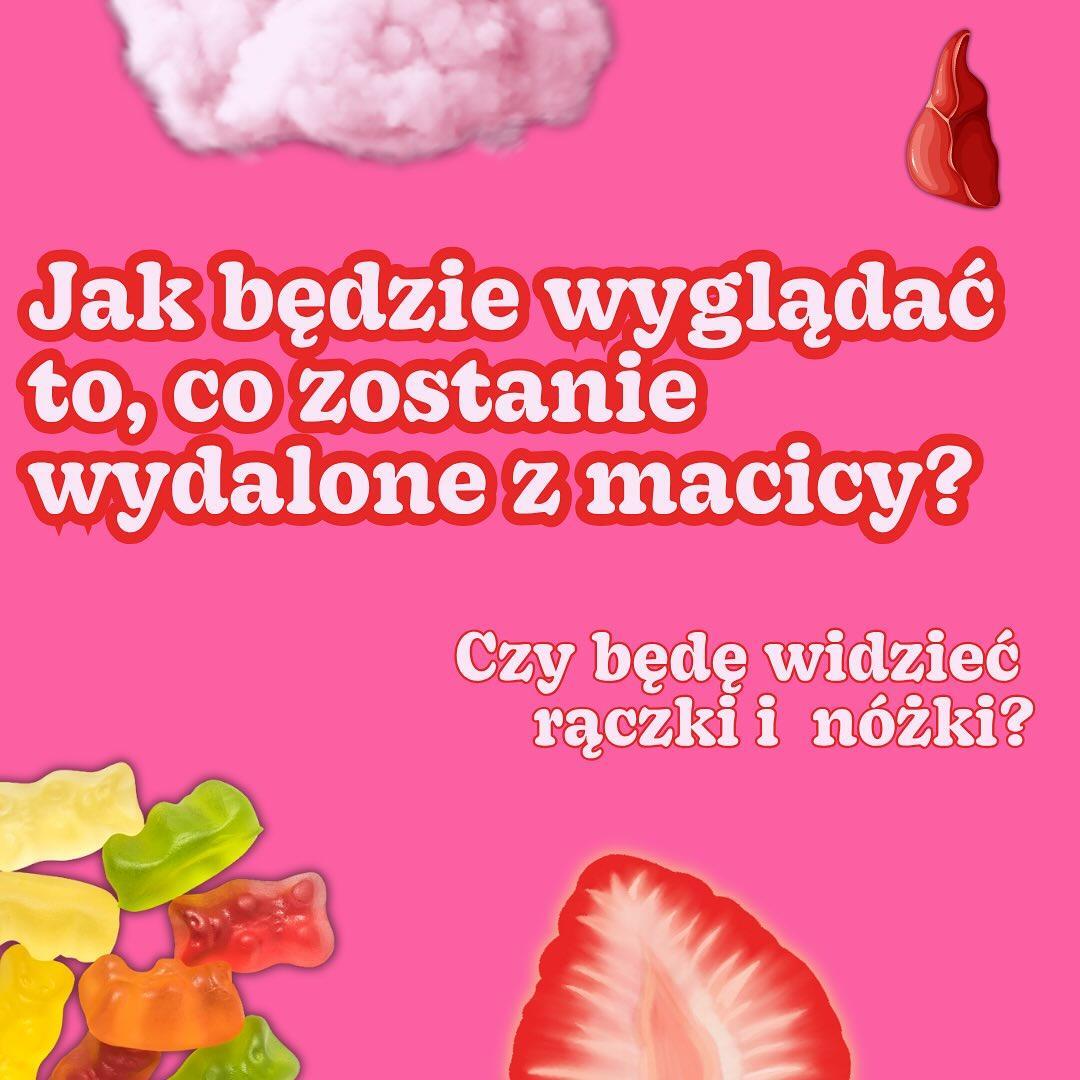 

Jak będzie wyglądać to, co zostanie wydalone z macicy?
Czy będę widzieć rączki i nóżki?