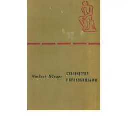 Wiener, Norbert - Cybernetyka i społeczeństwo – 1960 (zorg [PDF] | Online Book Share